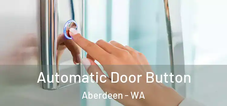  Automatic Door Button Aberdeen - WA