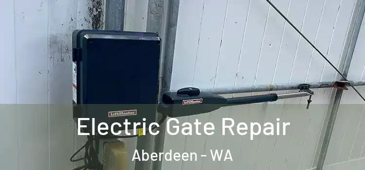  Electric Gate Repair Aberdeen - WA