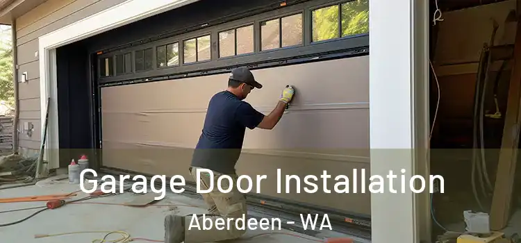  Garage Door Installation Aberdeen - WA