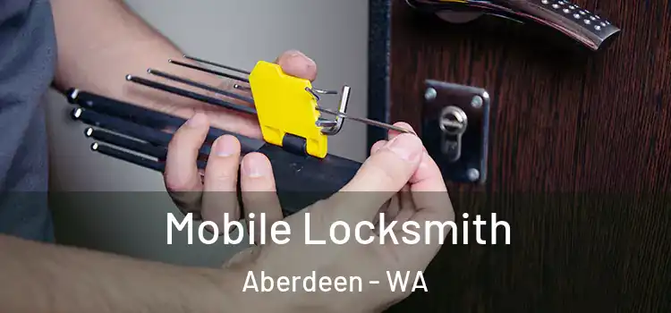  Mobile Locksmith Aberdeen - WA