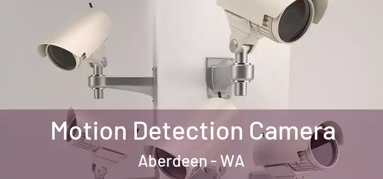  Motion Detection Camera Aberdeen - WA
