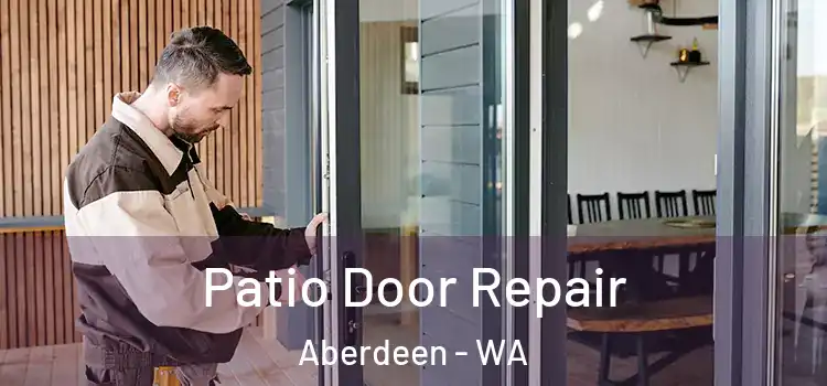  Patio Door Repair Aberdeen - WA