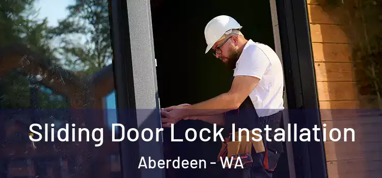  Sliding Door Lock Installation Aberdeen - WA