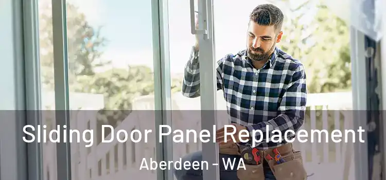 Sliding Door Panel Replacement Aberdeen - WA
