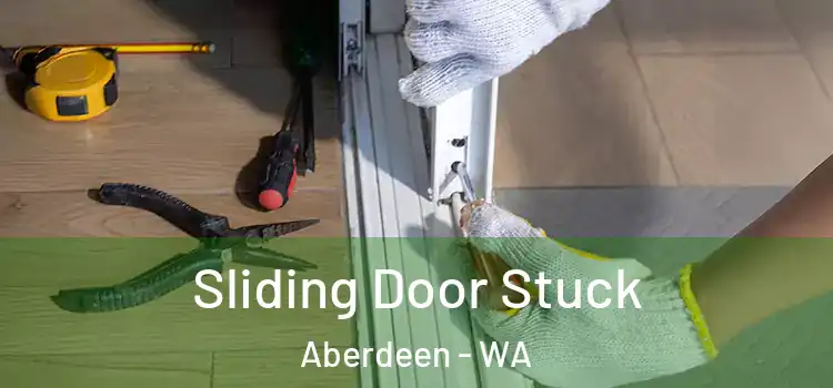  Sliding Door Stuck Aberdeen - WA